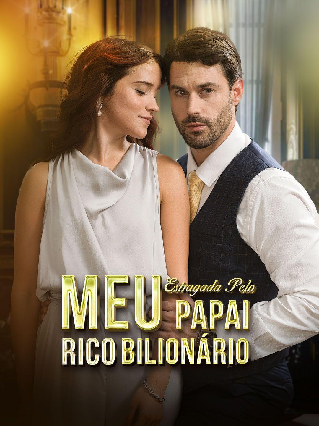 Estragada Pelo Meu Papai Rico Bilionário
